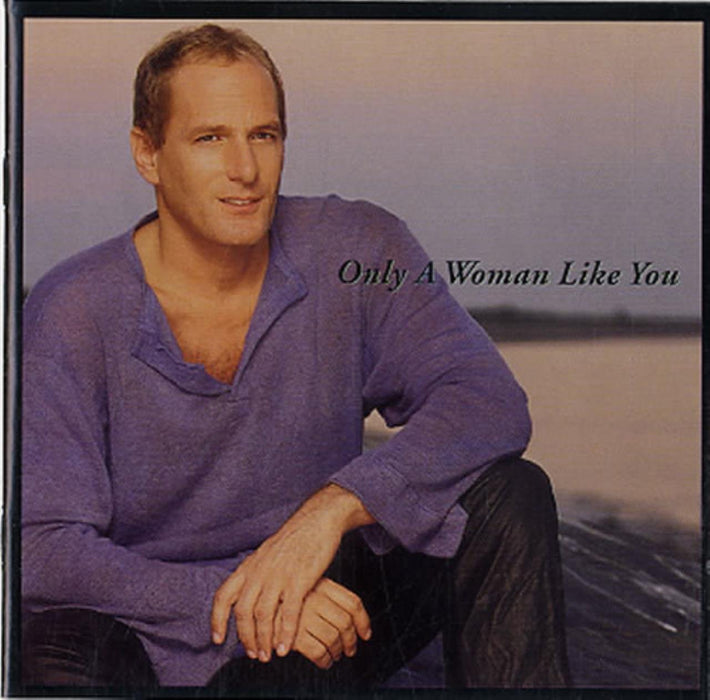 Michael Bolton - Only A Woman Like You;