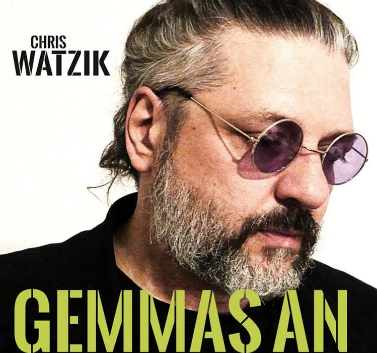 Chris Watzik - Gemmas An;