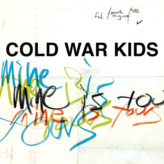 Cold War Kids - Mine Is Yours;