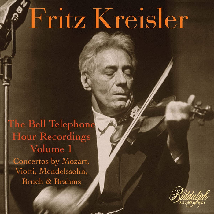 Fritz Kreisler: The Bell Telephone Hour Recordings: Vol. 1;