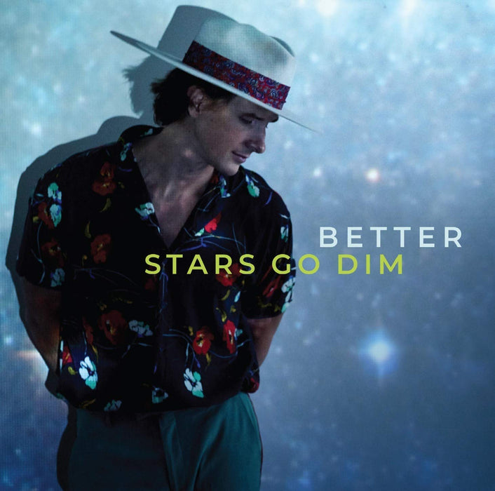Stars Go Dim - Better;