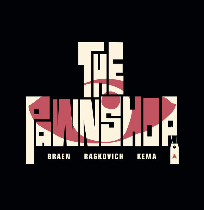 Pawnshop (The) (Braen, Raskovich, Kema) - The Pawnshop;