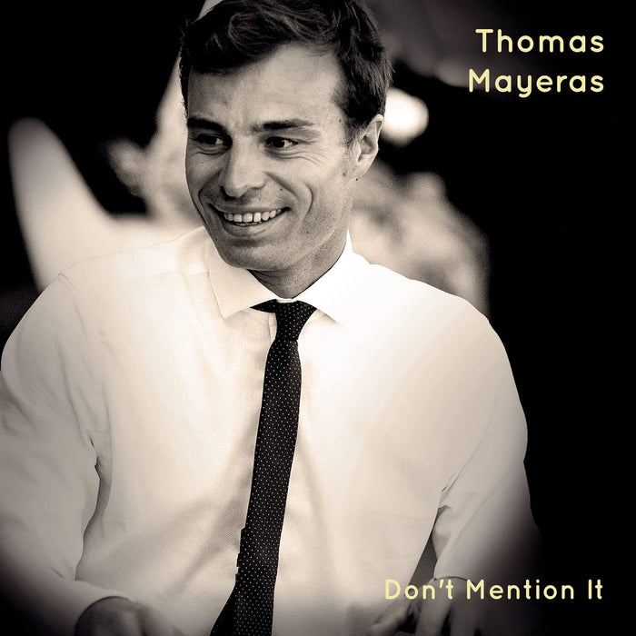 Thomas Mayeras - Don't Mention It;