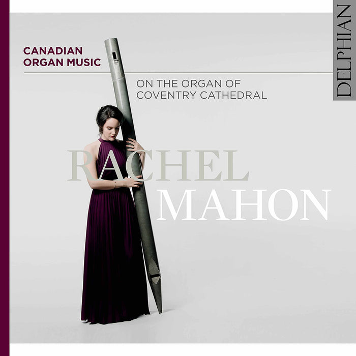 Rachel Mahon: Canadian Organ Music;