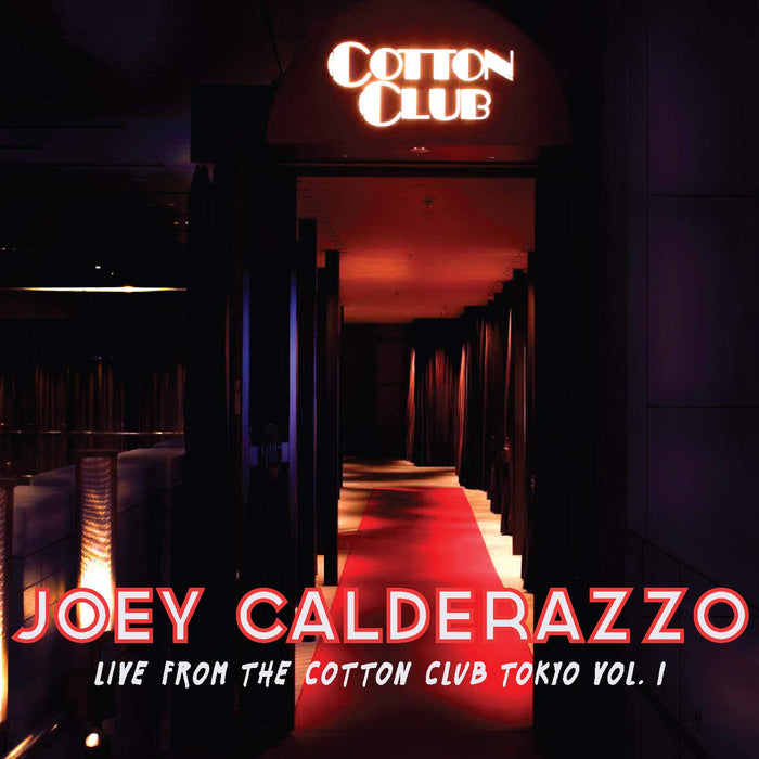 Joey Calderazzo - Live From The Cotton Club Vol 1;