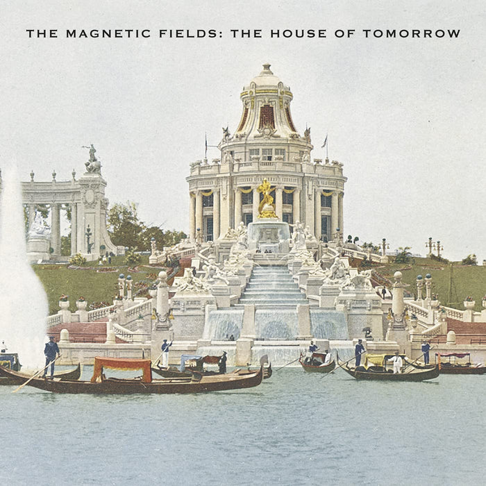Magnetic Fields - The House Of Tomorrow (Reissue);