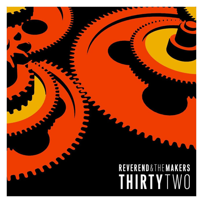 Reverend And The Makers - Thirtytwo;
