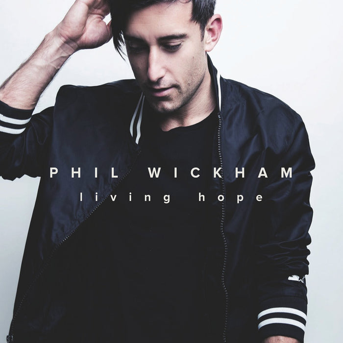 Phil Wickham - Living Hope;