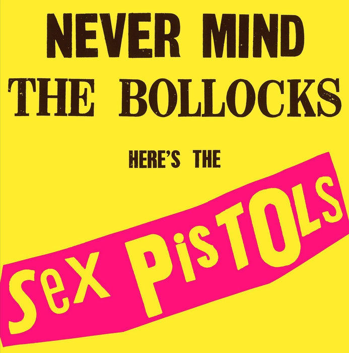 Sex Pistols - Never Mind The Bollocks;