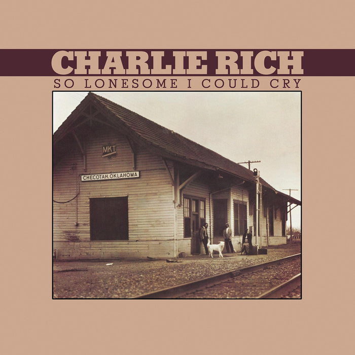 Charlie Rich - So Lonesome I Could Cry;