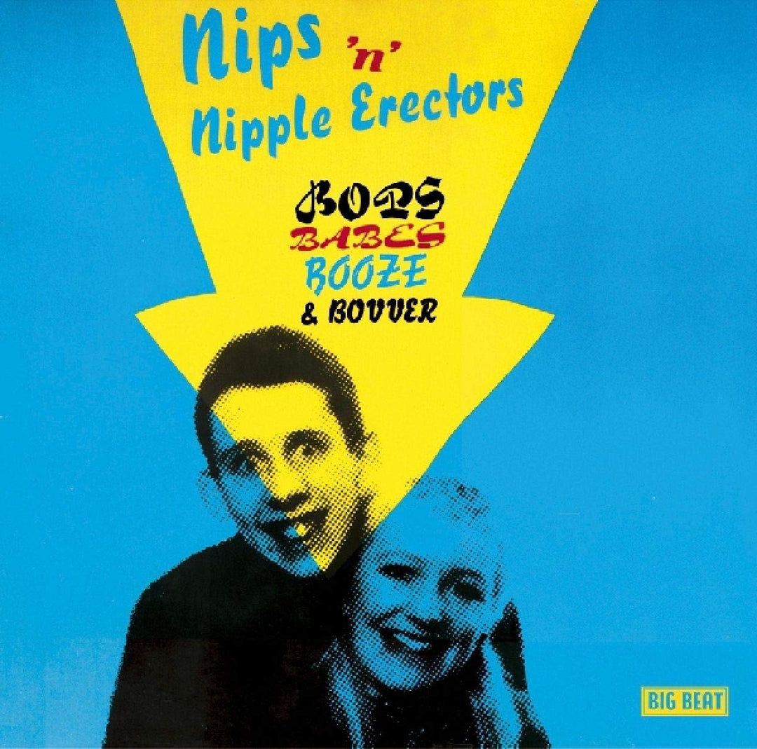 Nips 'N Nipple Erectors (The) - Bops, Babes, Booze &amp; Bovver;