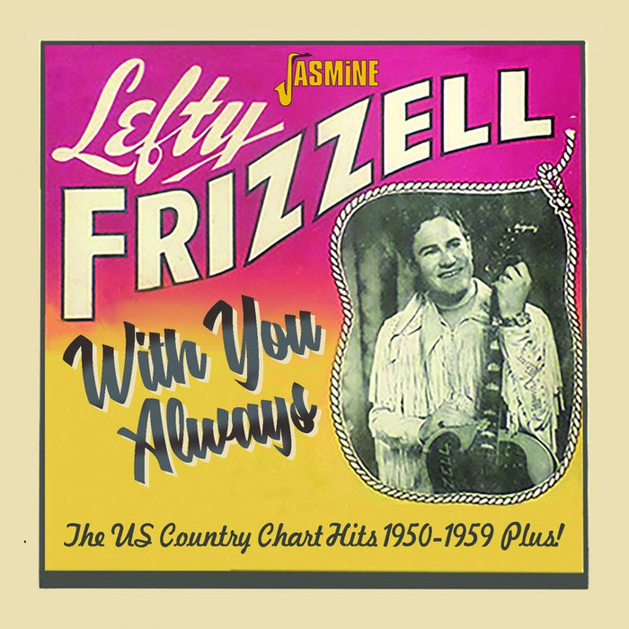 Lefty Frizzell - With You Always: The Us Country Chart Hits 1950-1959;