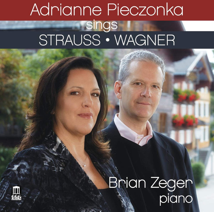 Richard Strauss / Richard Wagner - Adrianne Pieczonka: Sings Strauss &amp; Wagner;