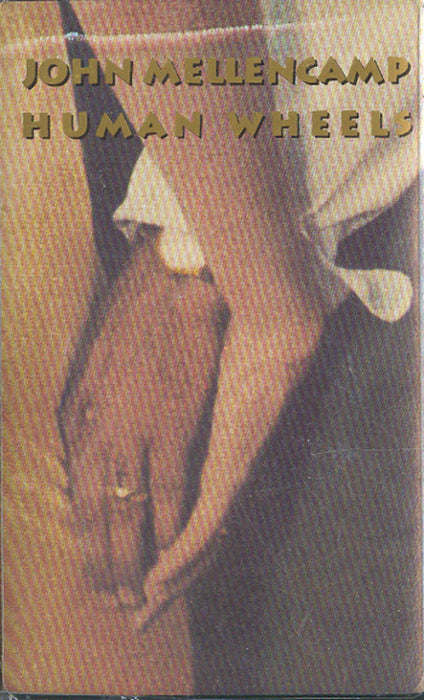 John Mellencamp - Human Wheels;