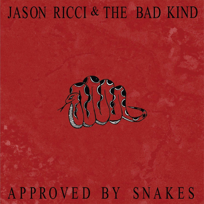 Jason Ricci & The Bad Kind - Approved By Snakes;