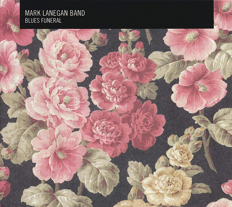 Mark Lanegan Band - Blues Funeral;