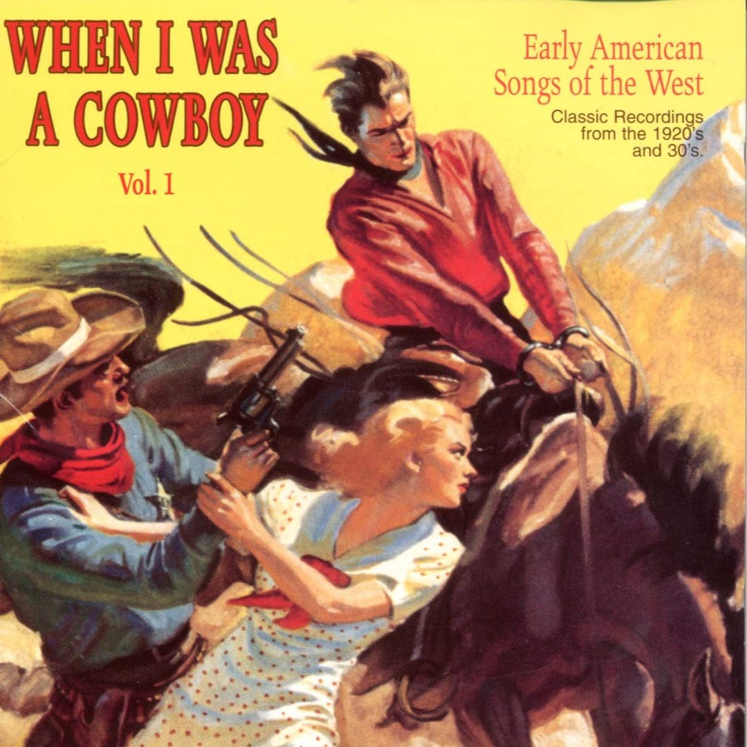 When I Was A Cowboy Vol. 1 (Early American Songs Of The West) / Various;