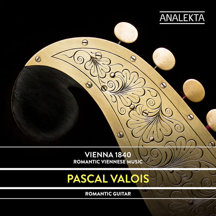 Pascal Valois: Vienna 1840 - Romantic Viennese Music;