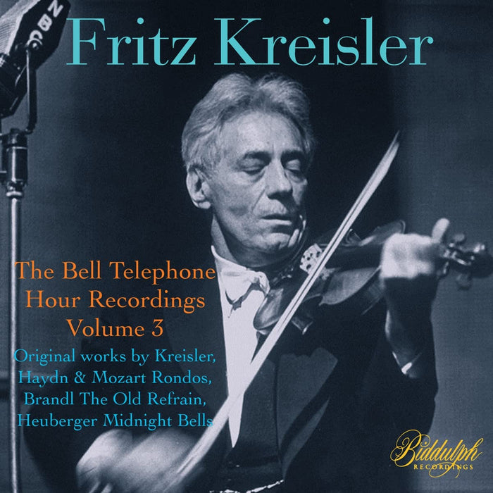 Fritz Kreisler: The Bell Telephone Hour Recordings: Vol. 3;