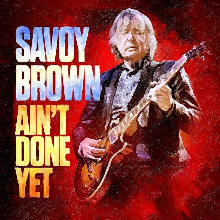 Savoy Brown - Ain'T Done Yet;