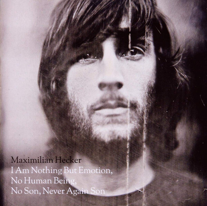 Maximilian Hecker - I Am Nothing But Emotion;
