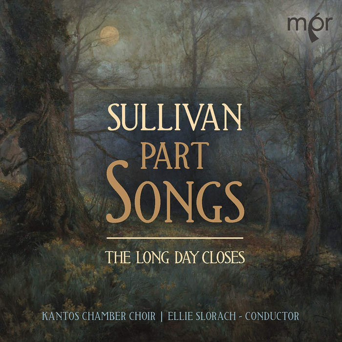 Arthur Sullivan - Part Songs. The Long Day Closes;