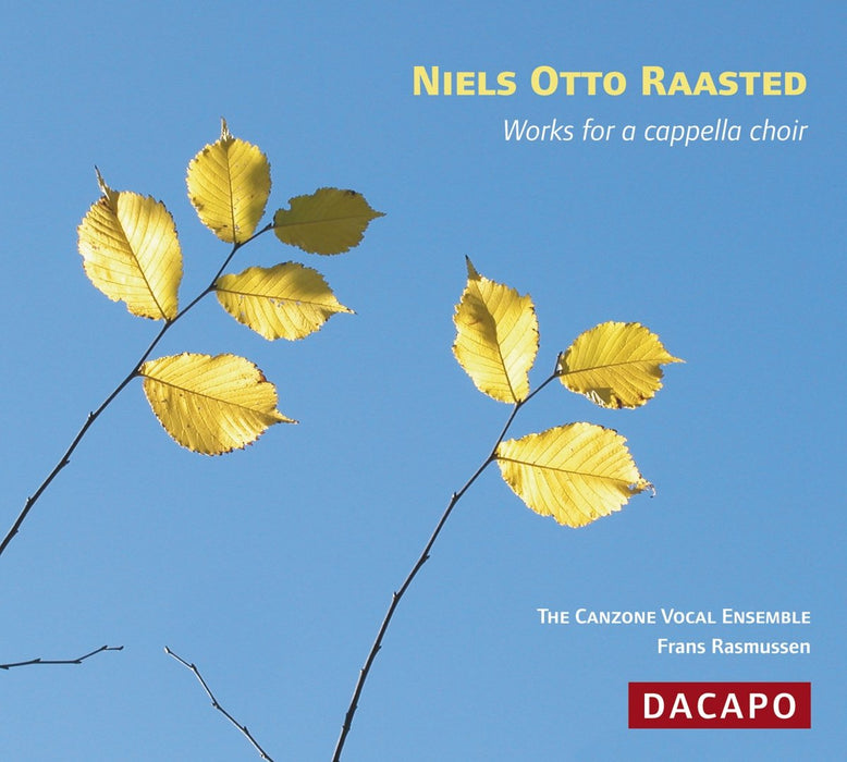 Niels Otto Raasted - Works For A Cappella Choir;
