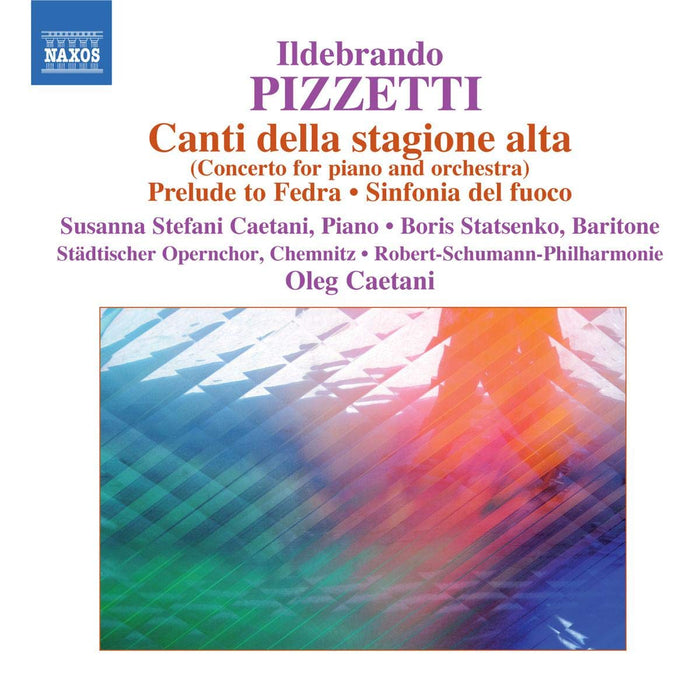 Ildebrando Pizzetti - Canti Della Stagione Alta, Fedra: Preludio, Cabiria, Sinfonia Del Fuoco;