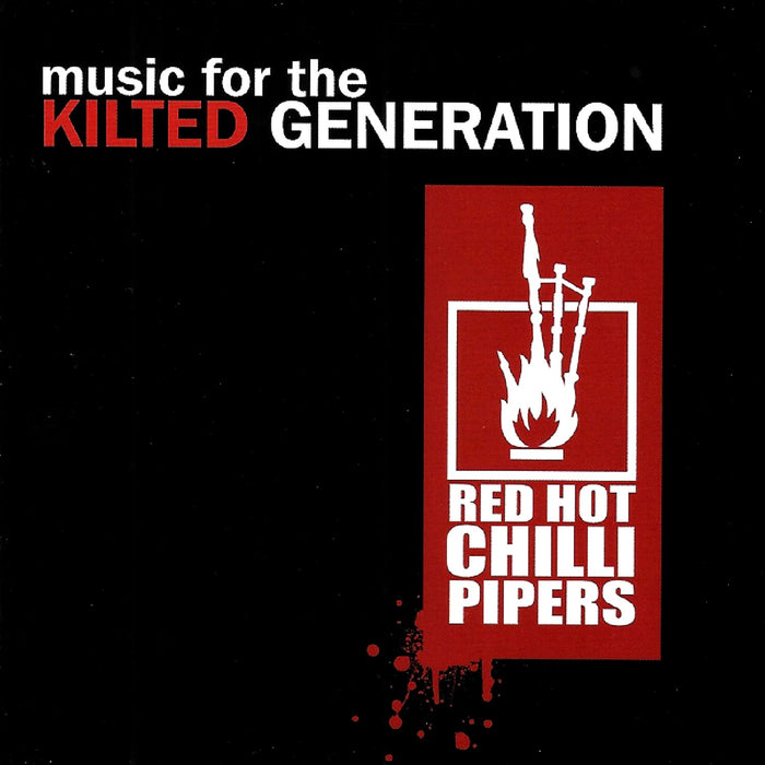 Red Hot Chilli Pipers - Music For The Kilted Generation;
