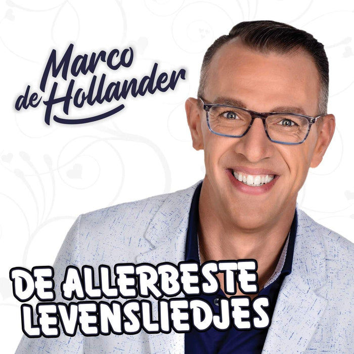 Marco De Hollander - De Allerbeste Levensliedjes;