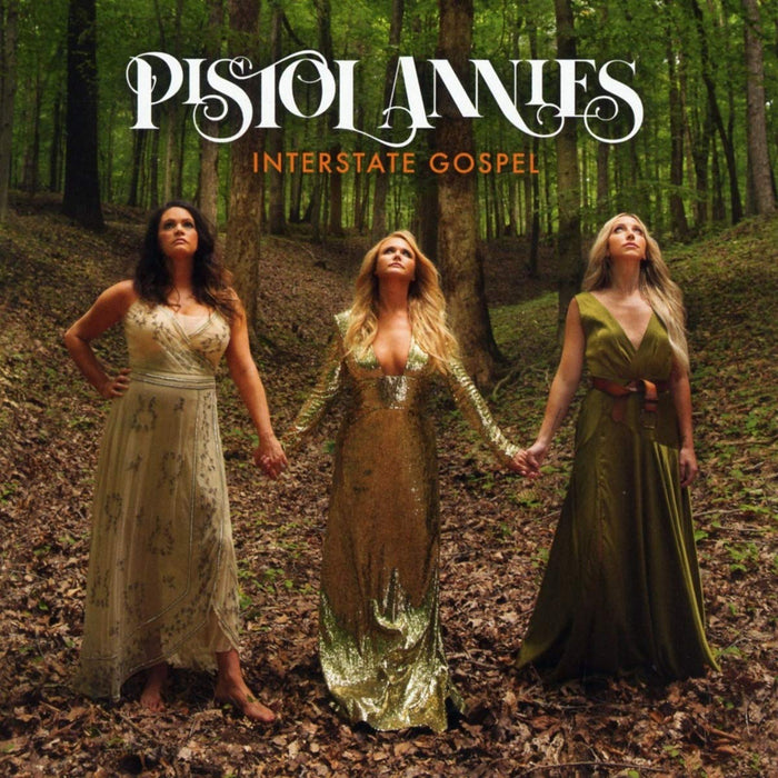 Pistol Annies - Interstate Gospel;