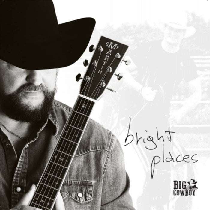 Big Cowboy - Bright Places;