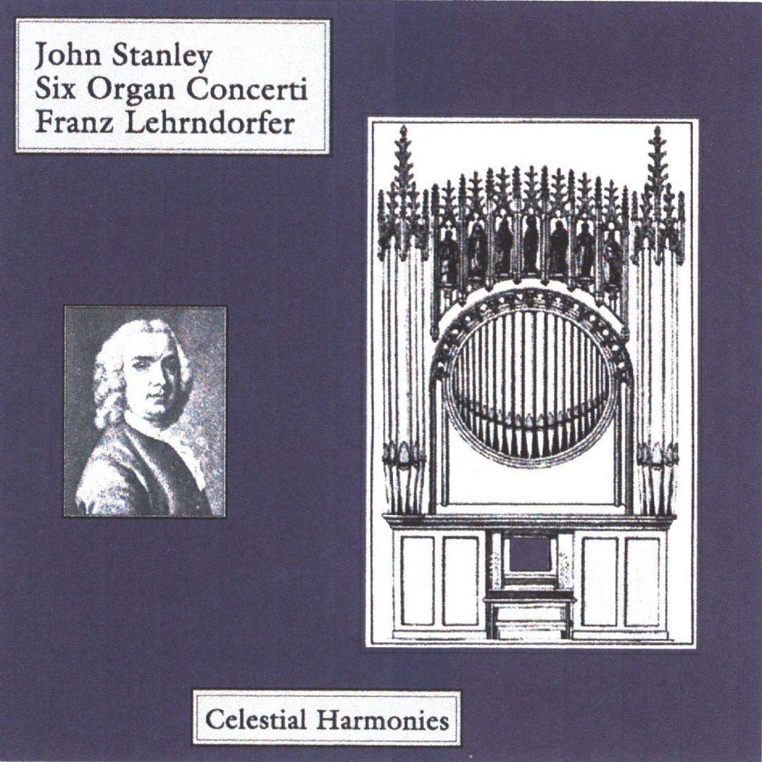 Lehrndorfer, Franz - John Stanley: Six Organ Concertos;