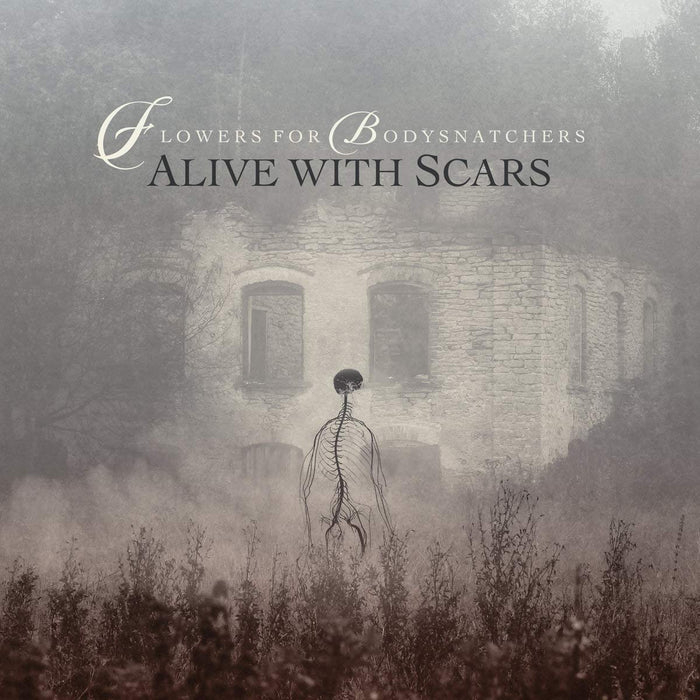 Flowers For Bodysnatchers - Alive With Scars;