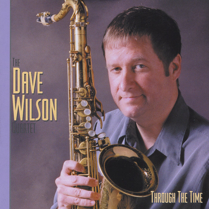 Dave Wilson Quartet - Through The Time;