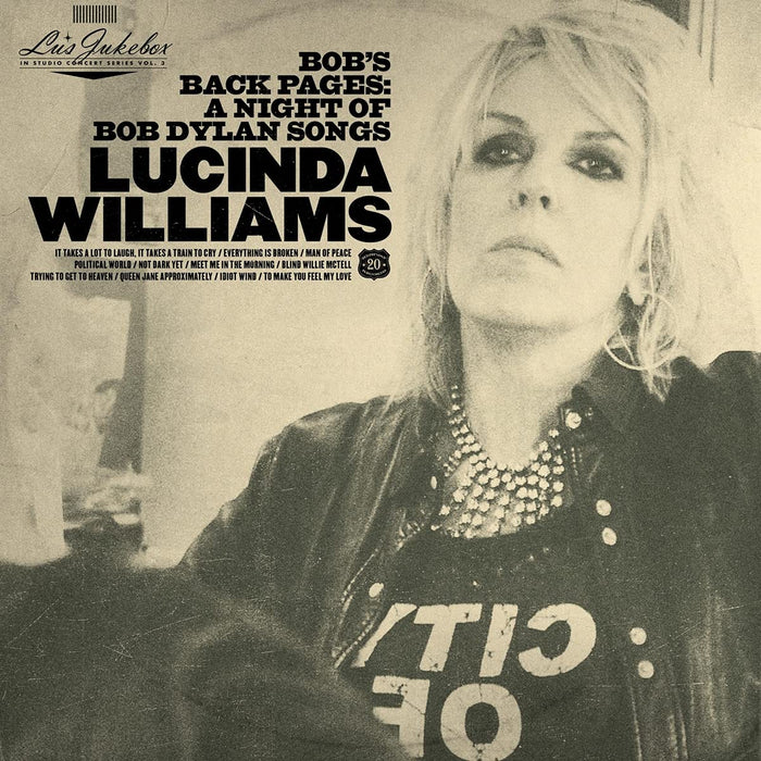 Lucinda Williams - Lu's Jukebox Vol. 3: Bob's Back Pages: A Night Of Bob Dylan Songs;
