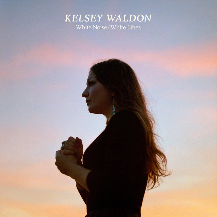 Kelsey Waldon - White Noise / White Lines;