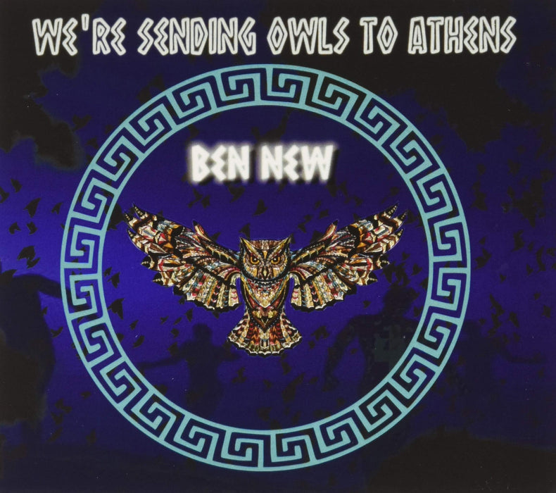 Ben New - We'Re Sending Owls To Athens;