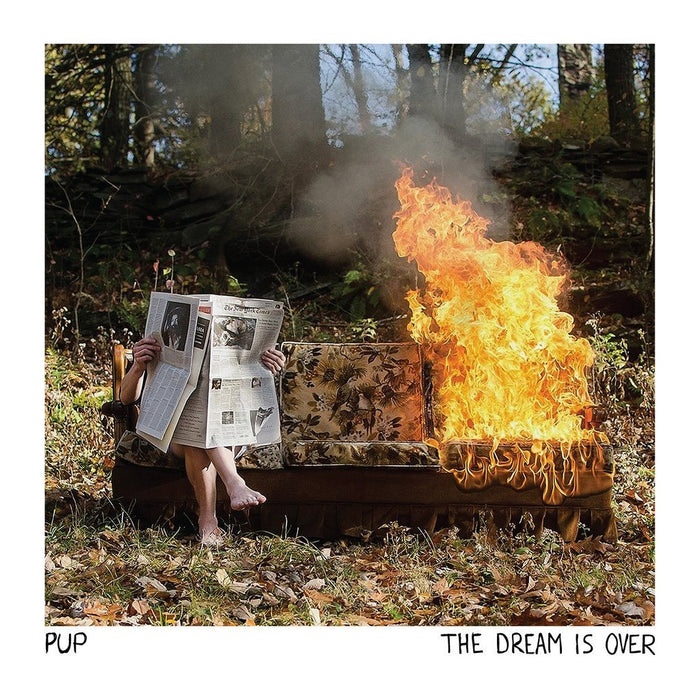 Pup - The Dream Is Over;