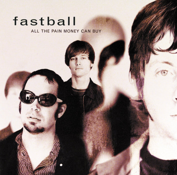 Fastball - All The Pain Money Can Buy;