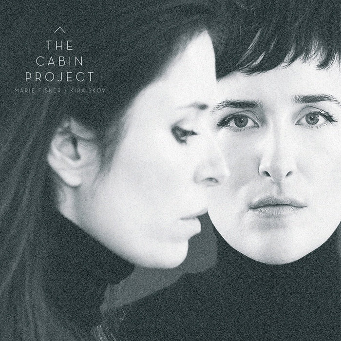 Marie Fisker / Kira Skov - The Cabin Project;