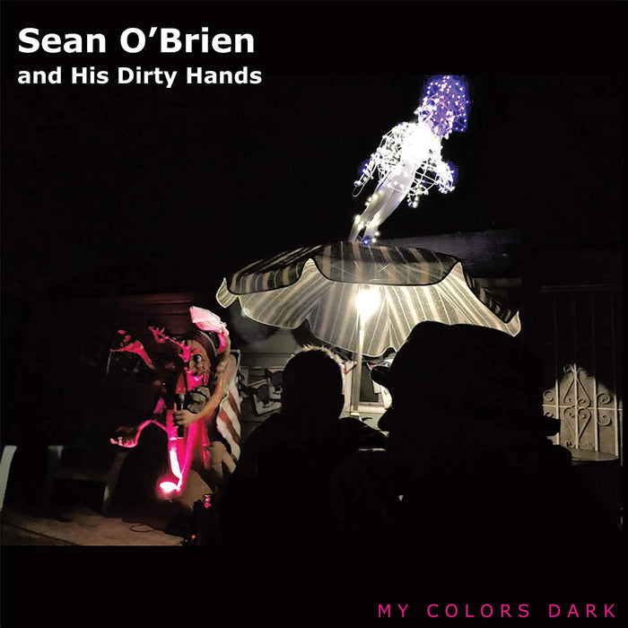 Sean O'Brien & His Dirty Hands - My Colors Dark;