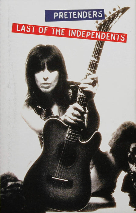 Pretenders (The) - Last Of The Independents;