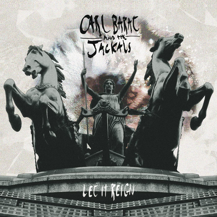 Carl Barat And The Jackals - Let It Reign;