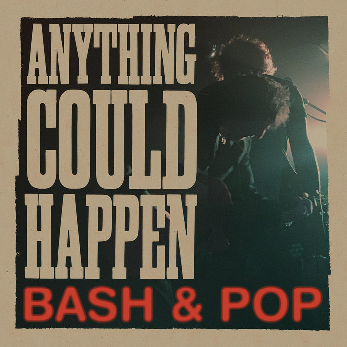 Bash &amp; Pop - Anything Could Happen;