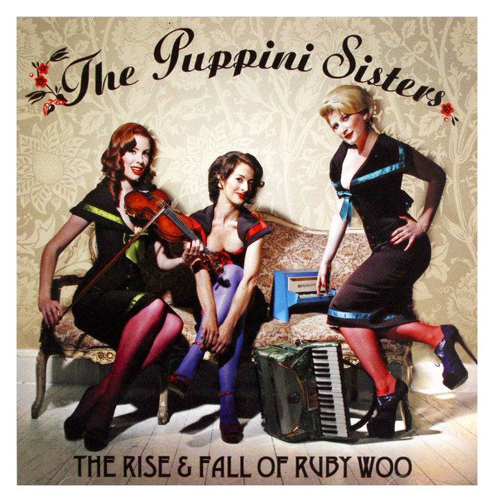 Puppini Sisters (The) - The Rise & Fall Of Ruby Woo;