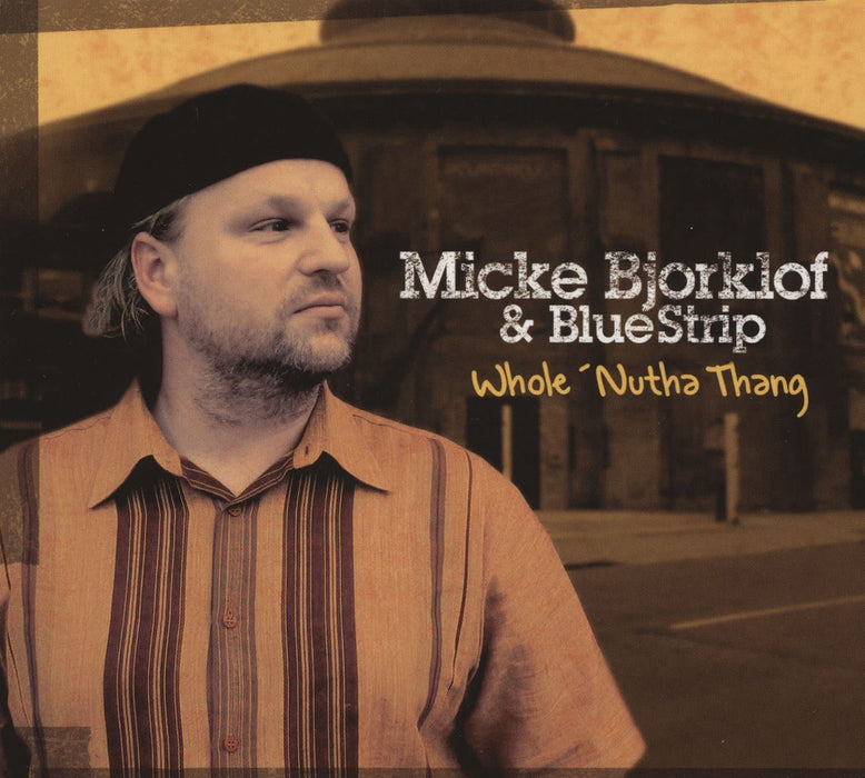 Bjorklof Micke & Blue Strip - Whole Nutha Thang;