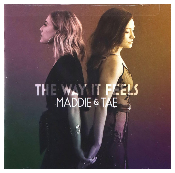 Maddie & Tae - Way It Feels;