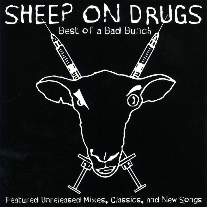 Sheep On Drugs - Best Of Bad Bunch;