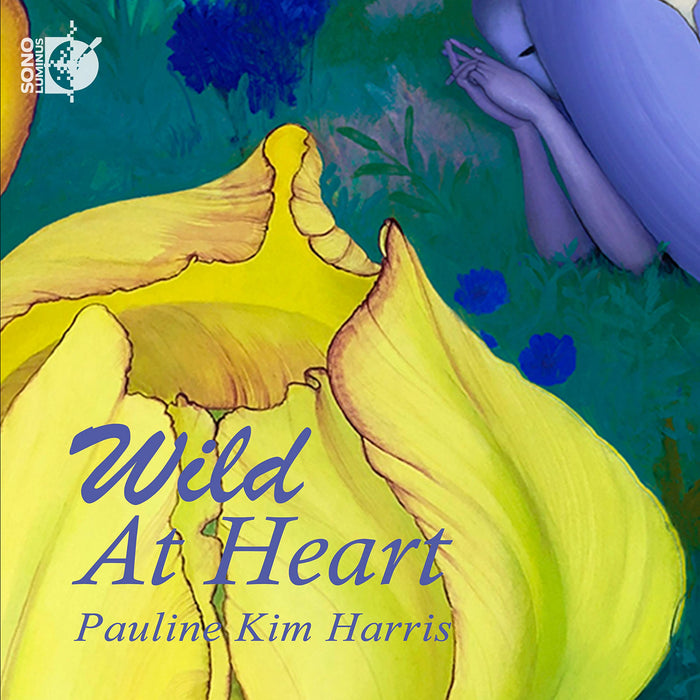 Pauline Kim Harris - Wild At Heart;